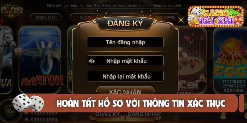 Hoàn tất hồ sơ với thông tin xác thực